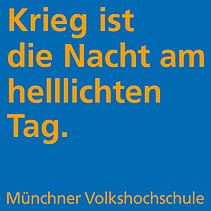 Plakat mit Spruch: Krieg ist die Nacht am helllichten Tag.