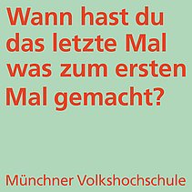 Spruch "Wann hast du das letzte Mal was zum ersten Mal gemacht?"