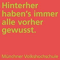 Spruch "Hinterher haben's immer alle vorher gewusst."