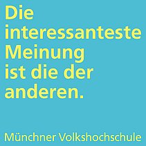 Plakat mit Spruch: Die interessanteste Meinung ist der anderen.